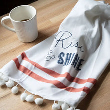 Load image into Gallery viewer, Rise and Shine Tea Towel
