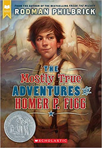 The Mostly True Adventures of Homer P. Figg [paperback] Rodman Philbrick [Jan 01, 2009] (Used-Very Good)
