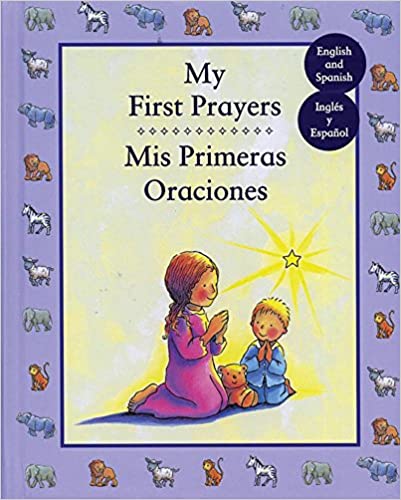 My First Prayers/ Mis Primeras Oraciones (English and Spanish Edition) [hardcover] Church, Caroline Jayne [Sep 01, 2008]  (Used-Very Good)