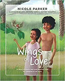 Wings of Love: A Story of God's Just and Merciful Love for Children of All Ages (Tales of the Exodus) [paperback] Parker, Nicole M,Torres, Adel Arrabito,Boughton, Heather,Miller, Dr. Nicholas P [Jun 10, 2020] (Used-Very Good)
